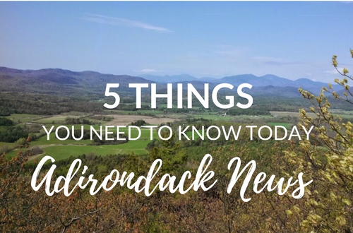 5 Things You Need to Know | April ADK Conservation News